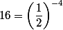 16=\left(\dfrac{1}{2}\right)^{-4}